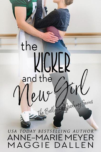 The Kicker and the New Girl - Maggie Dallen,Anne-Marie Meyer - ebook