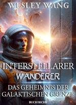 Interstellarer Wanderer: Das Geheimnis der Galaktischen Grenze