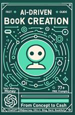 AI-Driven Book Creation:From Concept to Cash