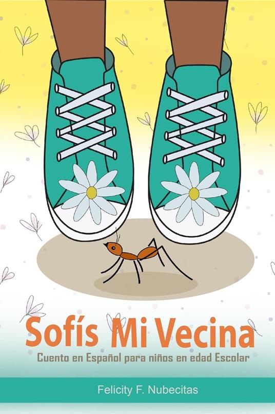 Sofís Mi Vecina: Cuento en español para niños en edad escolar - Felicity F. Nubecitas - ebook