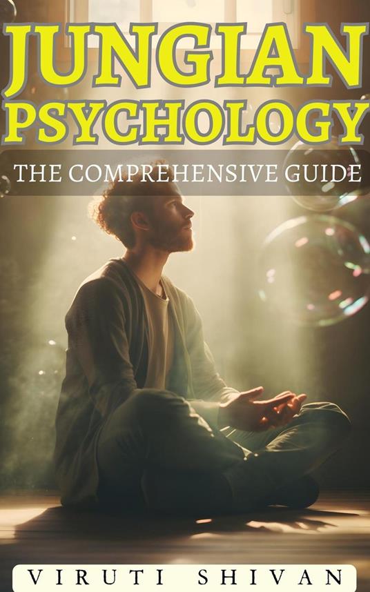 Jungian Psychology: The Comprehensive Guide