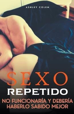 Sexo Repetido - Ashley Colem - cover