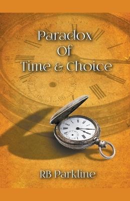 Paradox Of Time & Choice - Rb Parkline - cover