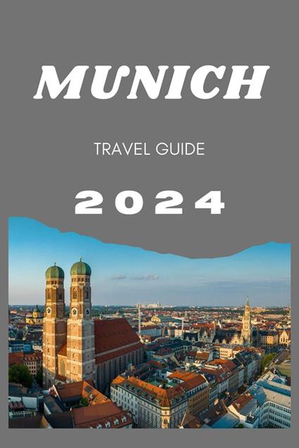 Munich Travel Guide 2024