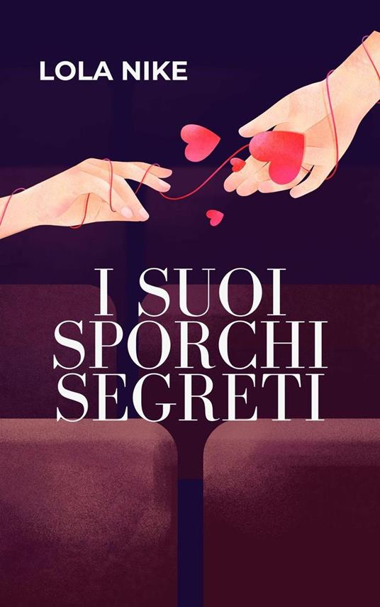 I Suoi Sporchi Segreti - Lola Nike - ebook