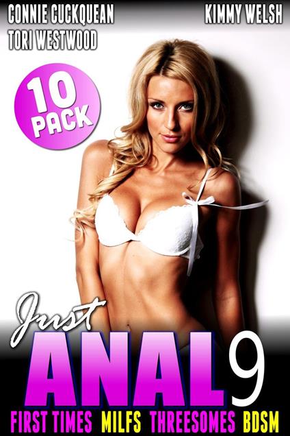 Just Anal 9 : Virgins MILFs Threesomes BDSM 10-Pack