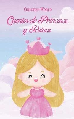 Cuentos de Princesas y Reinos - Children World - cover