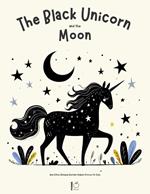 The Black Unicorn And The Moon And Other Bilingual German-English Stories for Kids