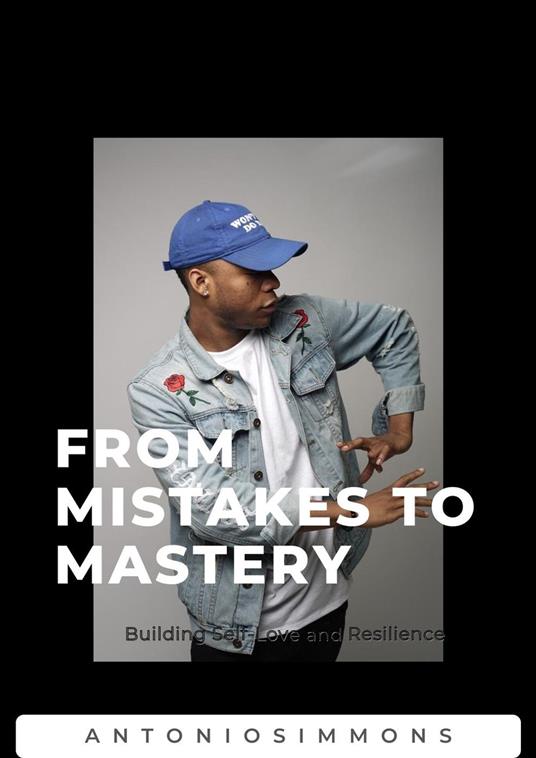 From Mistakes To Mastery - Antonio Simmons - ebook