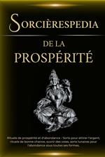 Sorcièrespedia de la Prospérité. Rituels de prospérité et d'abondance