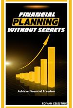 Financial Planning Without Secrets: Achieve Financial Freedom