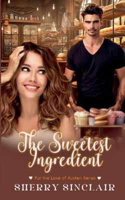 The Sweetest Ingredient - Sherry Sinclair - cover