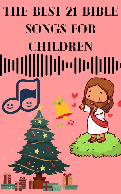 The Best 21 Bible Songs for Children - mohammed farhan - ebook