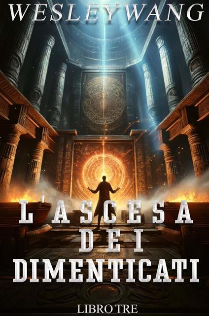 L'Ascesa dei Dimenticati - Wesley Wang - ebook