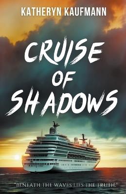 Cruise of Shadows - Katheryn Kaufmann - cover