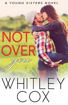 Not Over You - Whitley Cox - cover