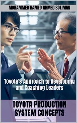 Toyota's Approach to Developing and Coaching Leaders - Mohammed Hamed Ahmed Soliman - cover