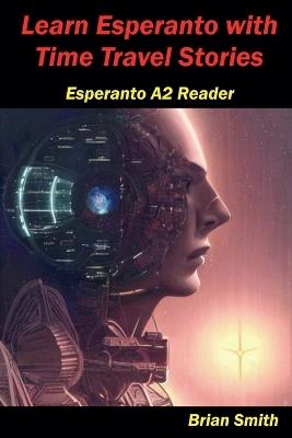 Learn Esperanto with Time Travel Stories - Brian Smith - cover