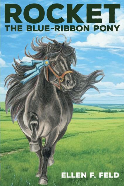 Rocket: The Blue-Ribbon Pony - Ellen F. Feld - ebook