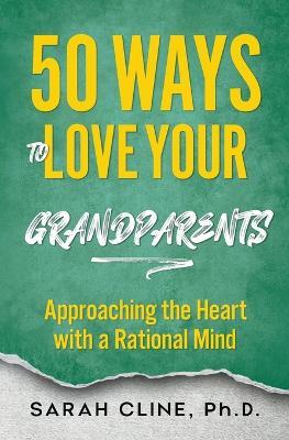 50 Ways to Love Your Grandparents - Sarah Cline - cover