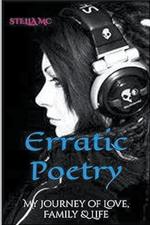 Erratic Poetry: My Journey of Love, Family & Life