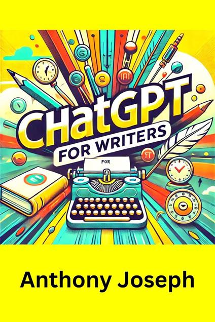 ChatGPT For Writers - Write With AI And Make Money Online