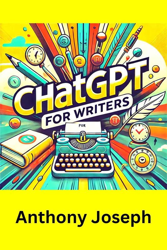 ChatGPT For Writers - Write With AI And Make Money Online