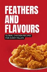 Feathers and Flavours: Global Chicken Recipes for Every Palate