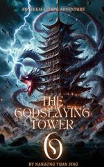 The Godslaying Tower: An Isekai LitRPG Adventure