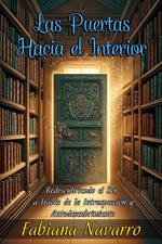 Las Puertas Hacia el Interior: Redescubriendo el Ser a Través de la Introspección y Autodescubrimiento