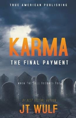 Karma: The Final Payment - Jt Wulf - cover