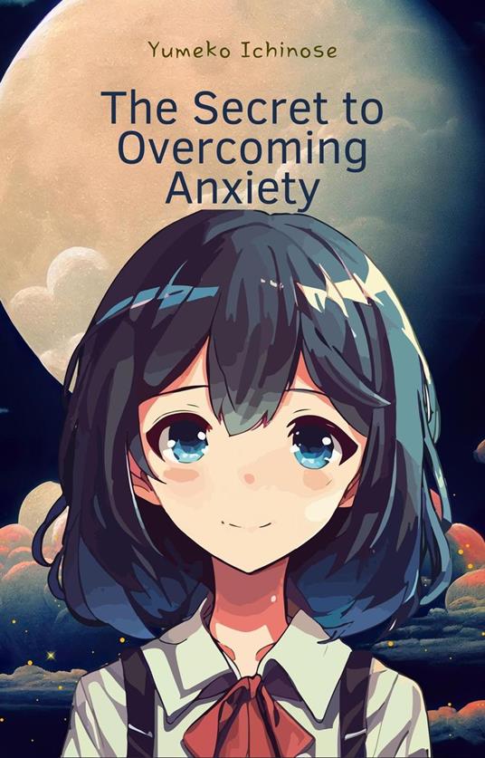 The Secret to Overcoming Anxiety