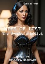 Wife of Lust: The Nympho's Addict