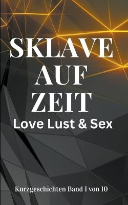 Sklave auf Zeit Love Lust & Sex - Maria Valleetsy - cover