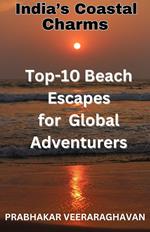 India’s Coastal Charms - Top 10 Beach escapes for Global Adventurers