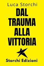 ?Dal Trauma Alla Vittoria - Un Viaggio Di Superamento