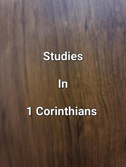 Studies In 1 Corinthians