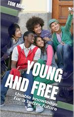 Young and Free: Usable Knowledge For A Better Future