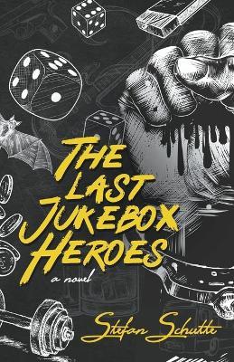 The Last Jukebox Heroes - Stefan Schutte - cover