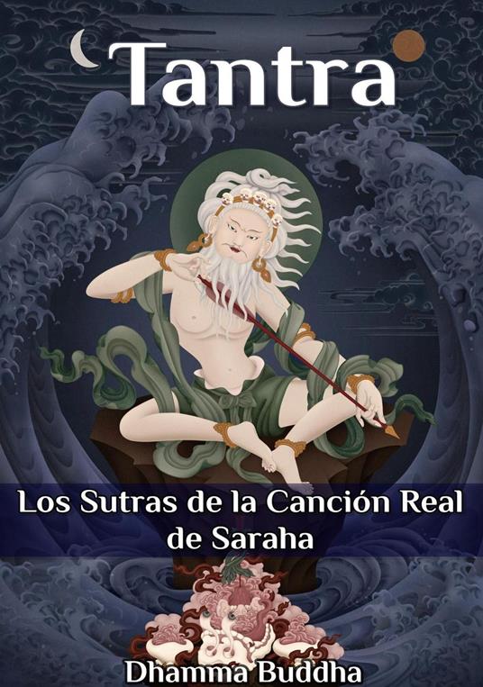 Tantra: Los Sutras de la Canción Real de Saraha