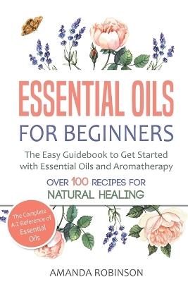 Essential Oils for Beginners - Amanda Robinson - cover