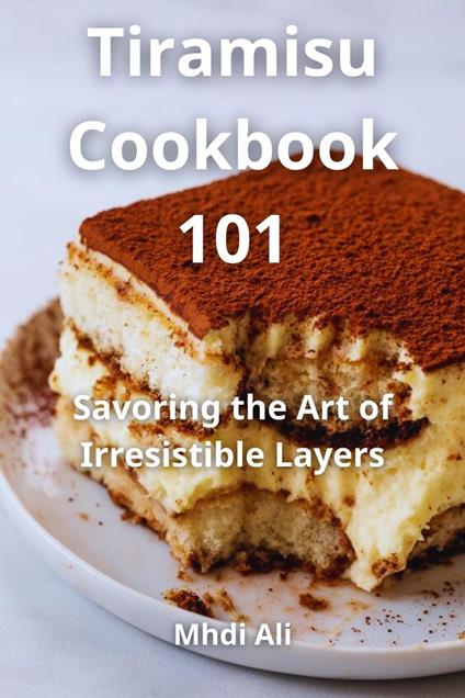 Tiramisu Cookbook 101