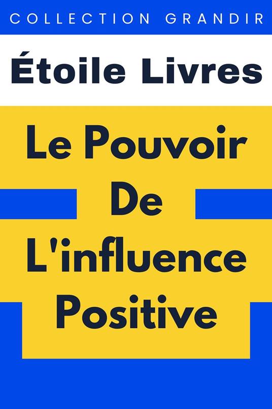 Le Pouvoir De L'influence Positive