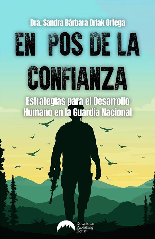 En pos de la confianza: Estrategias para el desarrollo humano en la Guardia Nacional