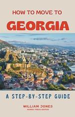 How to Move to Georgia: A Step-by-Step Guide