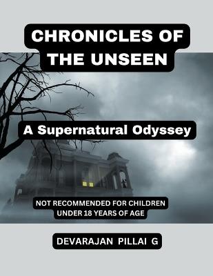 Chronicles of the Unseen: A Supernatural Odyssey - Devarajan Pillai G - cover