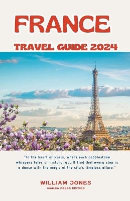 France Travel Guide 2024 - William Jones - cover