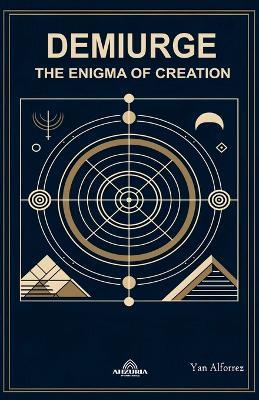 Demiurge: The Enigma of Creation - Yan Alforrez - cover