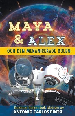 Maya & Alex och den mekaniserade solen - Antonio Carlos Pinto - cover