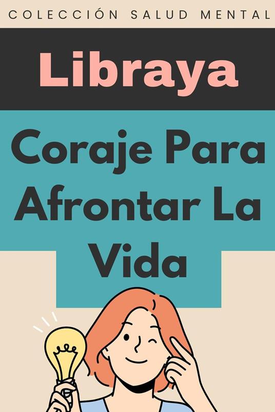 Coraje Para Afrontar La Vida